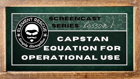 Screencast Series: Capstan Equation for Operational Use