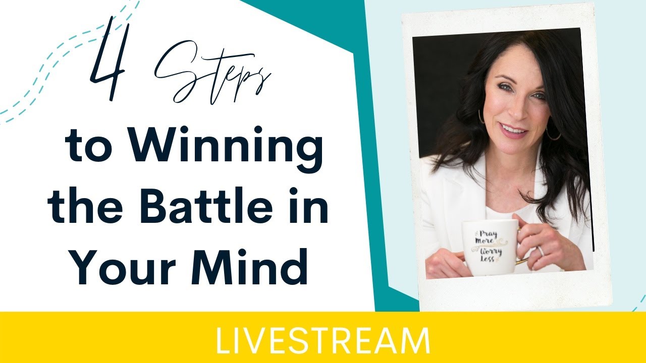 4 Steps to Winning the Battle in Your Mind - YouTube