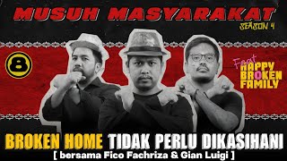 Download Lagu Musuh Masyarakat - Eps 8: Broken Home Tidak Perlu Dikasihani (bersama Fico Fachriza \u0026 Gian Luigi)  MP3