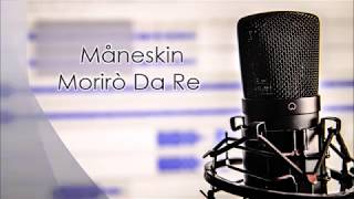 Maneskin - Morirò Da Re (Lyrics)
