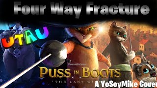 Four Way Fracture UTAU but Puss in Boots: The Last Wish sings it - Friday Night Funkin' Mod Cover