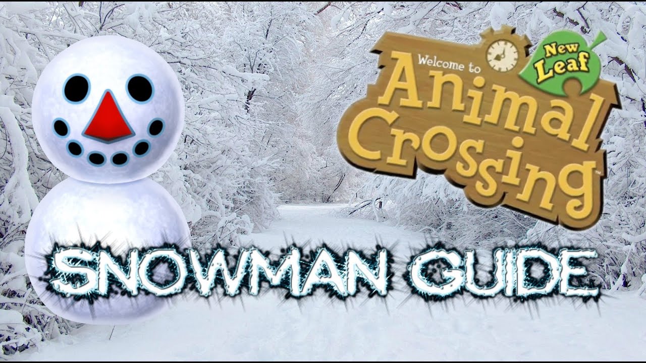 Animal Crossing: New Leaf | Snowman Guide - YouTube