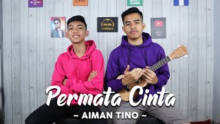 Permata Cinta - Aiman Tino ( Ukulele Cover ) By Gelar x Azmu Syakil ,Produced GHARDIKA RECORD