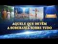 Música gospel "Aquele que detém a soberania sobre tudo" Documentário coral gospel