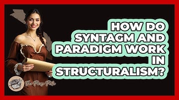 How Do Syntagm And Paradigm Work In Structuralism? - The Prose Path