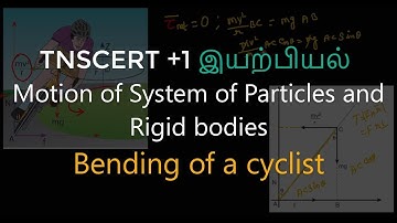 16.Physics | Motion of System of Particles and Rigid bodies | Bending of a cyclist