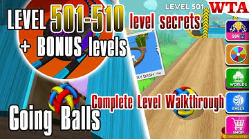 Mastering Going Balls: LEVEL 501-510 + BONUS levels * Complete Level Walkthrough * WTA