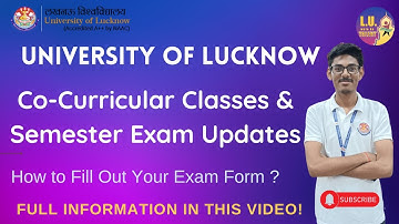 Lucknow University Co-Curricular Classes and Semester Exam Updates: How to Fill Out Your Exam Form