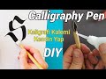 Calligraphy Pen DIY Kaligrafi Kalemi Kendin Yap