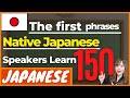 【BEGINNER】First 150 Phrases Native Japanese Speakers Learn - JLPT N5, N4 for beginners