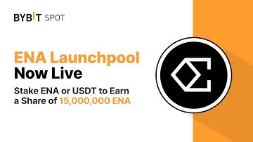 BYBIT Launchpool ENA : Stake ENA or USDT to Earn a Share of 15,000,000 ENA!