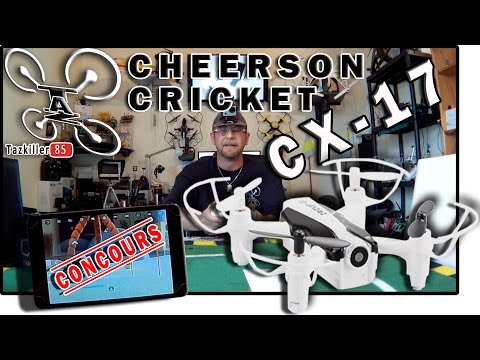 Cheerson CX-17 CRICKET Review Test Démo / CONCOURS !!! Je vous l'Offre, il est Excellent !