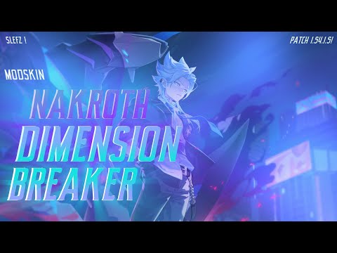 MOD SKIN NAKROTH DIMENSION BREAKER PATCH 1.54.1.5 