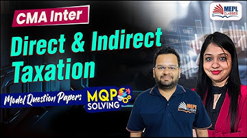 CMA Intermediate | Direct & Indirect Taxation - MQP SOLVING 📝| MEPL Classes