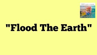 Flood The Earth - (Jesus Culture Feat. Katie Torwalt 'Love Has A Name' Album)