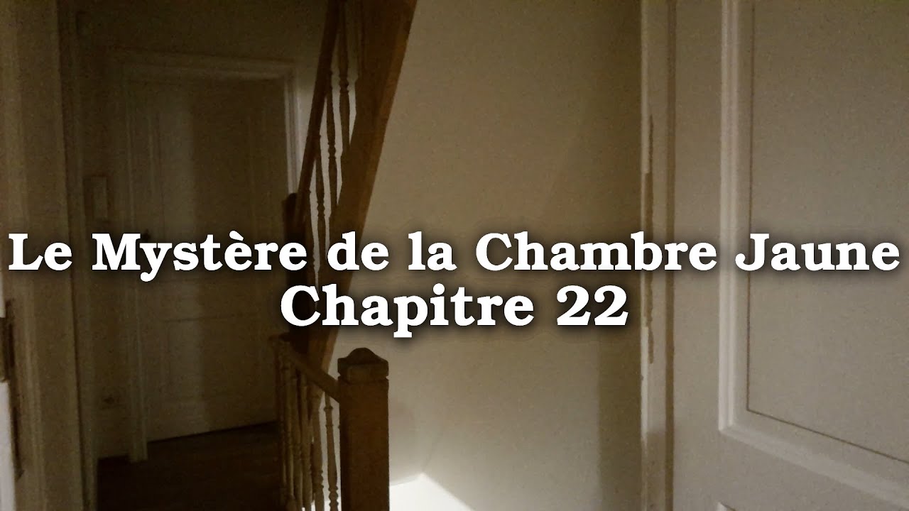 Le Mystère de la Chambre Jaune - Gaston Leroux - Chapitre 22 - YouTube