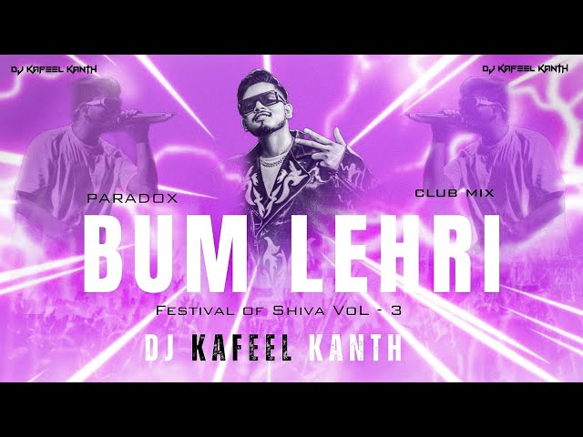 Bum Lehri (Paradox) Club Dance Remix Vol.3 Dj Kafeel Kanth (Festival Of Shiva 2024 Special) class=