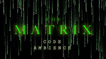 The Matrix Code | The Matrix Has You | Ambient Soundscape