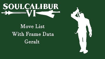 Soulcalibur 6 (Season 2) - Resources - Geralt Move List with Frame Data