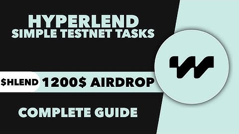 Hyperlend Testnet Airdrop Complete Guide - Hyperlend Testnet Airdrop By Hyperliquid Project