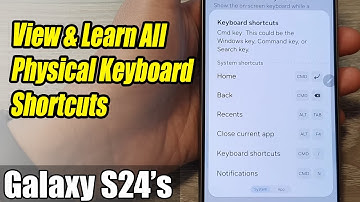Galaxy S24/S24+/Ultra: How to View & Learn All Physical Keyboard Shortcuts
