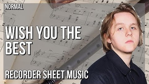 Recorder Sheet Music: How to play Wish You The Best by Lewis Capaldi