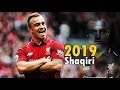 شاكيري | ليفربول - اجمل الاهداف والمهارات 201819