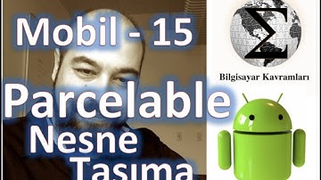 Android 15: Nesne Taşıma ve Parcelable Arayüzü