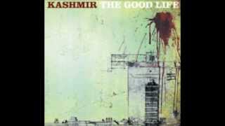 Kiss me goodbye - Kashmir