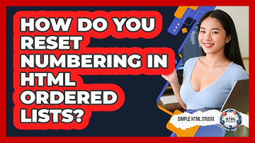How Do You Reset Numbering In HTML Ordered Lists? - Simple HTML Studio