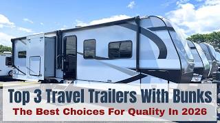 The Top 3 2026 Quality Travel Trailer RVs With Bunk Beds