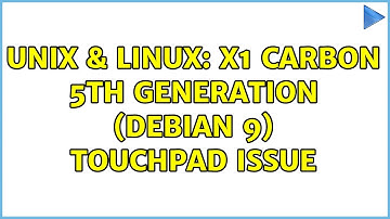 Unix & Linux: X1 Carbon 5th Generation (Debian 9) touchpad issue