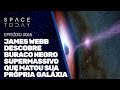 JAMES WEBB DESCOBRE BURACO NEGRO SUPERMASIVO QUE MATOU SUA PRÓPRIA GALÁXIA