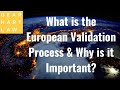 What is the European Validation Process and Why is it Important?
