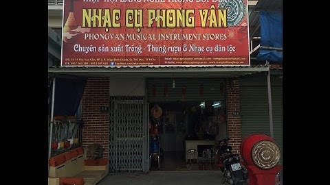 TIỆM NHẠC CỤ DÂN TỘC PHONG VÂN TẠI BÌNH TRIỆU - THỦ ĐỨC