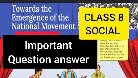 CLASS 8//UNIT 2//TOWARDS THE EMERGENCE OF NATIONAL MOVEMENT//FULL QUESTION & ANSWER 