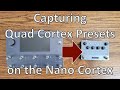 Capturing Quad Cortex Presets on the Nano Cortex