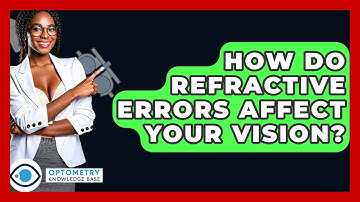 How Do Refractive Errors Affect Your Vision? - Optometry Knowledge Base