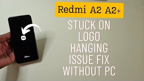 Redmi A2 A2+ Stuck On Logo Flash Without Pc Hang On Logo Fix