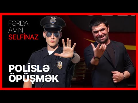 Fərda Amin — Polislə Öpüşmək | SELFİNAZ