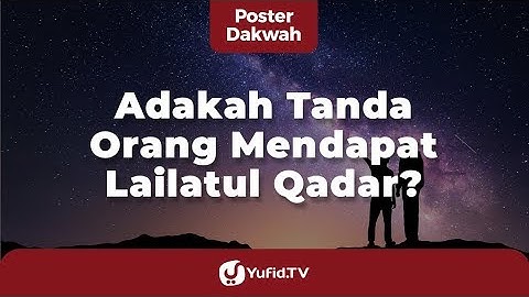 Tanda Orang Mendapatkan Lailatul Qadar - Poster Dakwah Yufid TV