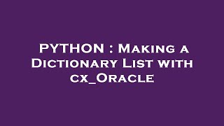 PYTHON : Making a Dictionary List with cx_Oracle