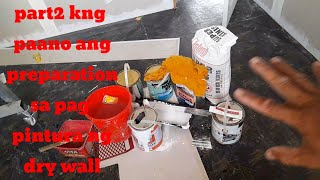 part2 paano ang preparation sa pag pintura ng dry wall