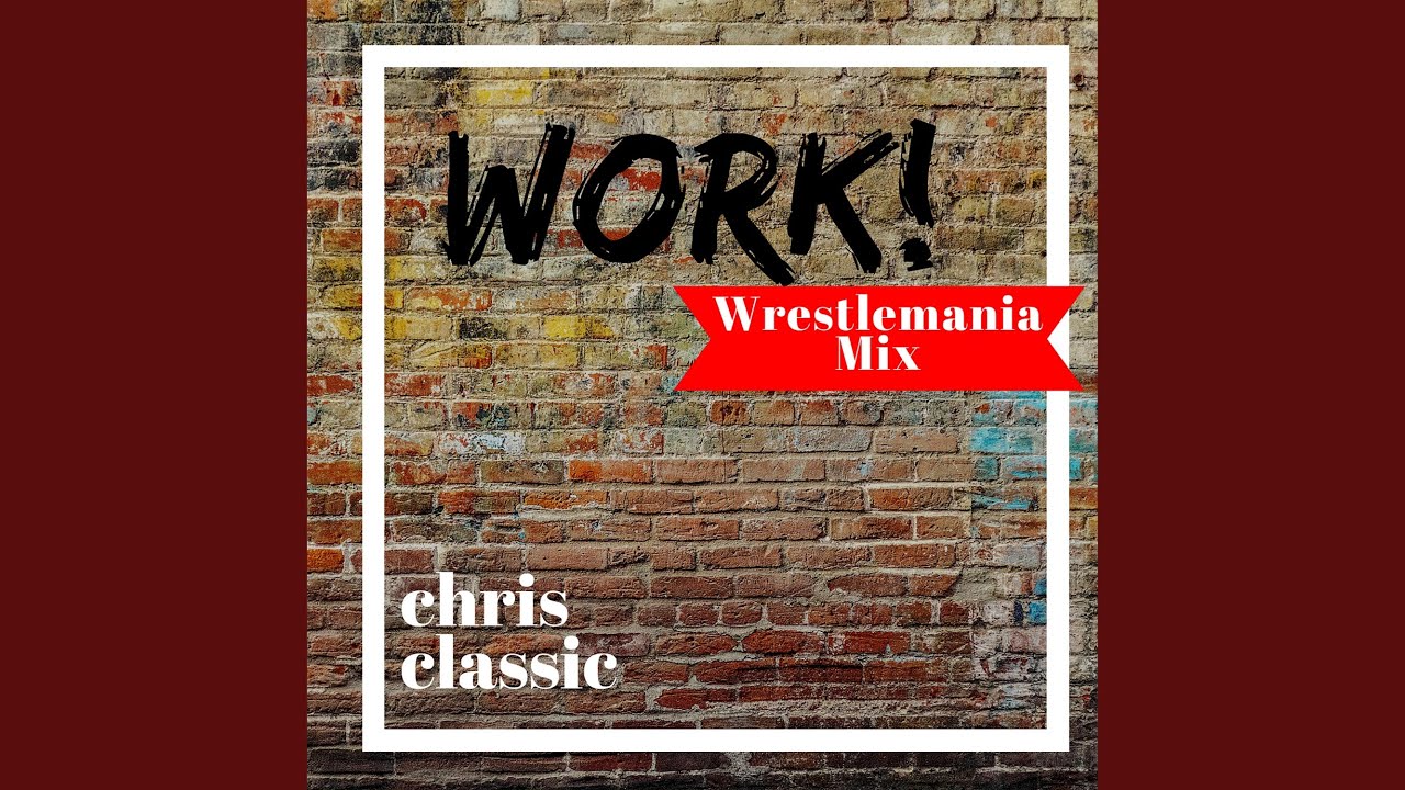 Work Wrestlemania Mix