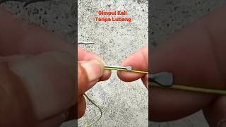 Simpul Kail Tanpa Lubang Mudah!