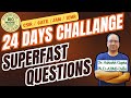 24 Days Challenge – SUPERFAST QUESTIONS | CSIR NET – ICMR – GATE – IIT-JAM | Dr. Ashishh Gupta