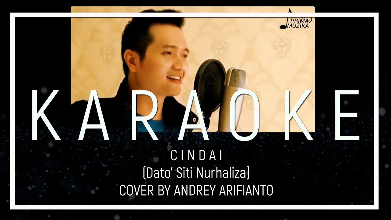 CINDAI (DATUK SITI NURHALIZA) - COVER BY ANDREY (KARAOKE VERSION)