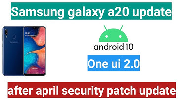 a20 android 10 update | galaxy a20 android 10 update | samsung a20 android 10 update | a20 one ui 2