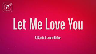 DJ Snake - Let Me Love You (Lyrics) ft. Justin Bieber