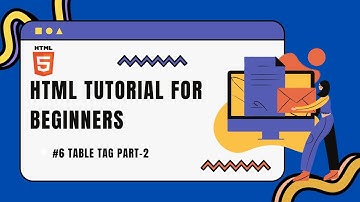 Table Tag in HTML || Part-2 ||  HTML Tutorial For Beginner 2023